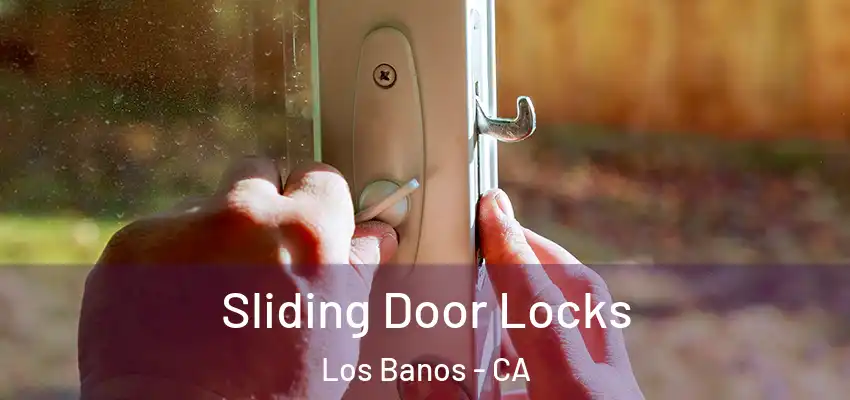 Sliding Door Locks Los Banos - CA